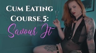 Cum Eating course 5 : Savour it CEI Cum Eating Instructions Dominatrix POV