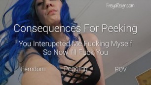 Censored Preview: Consequences for Peeking: Femdom, POV, Pegging